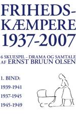 Frihedskæmpere 1937-2007 af Ernst Bruun Olsen