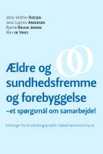 Ældre og sundhedsfremme og forebyggelse - et spørgsmål om samarbejde af Jette Roesen