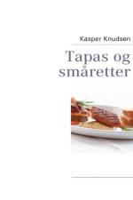 Tapas og småretter af Kasper Knudsen