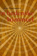 Den hedenske himmel af Jens Angelsgaard