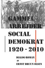 Gammel Arbejder Social Demokrat 1920-2010 af Ernst Bruun Olsen