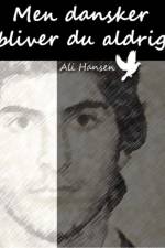 Men dansker bliver du aldrig af Ali Hansen