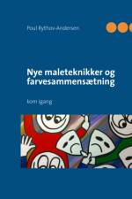Nye maleteknikker og farvesammensætning af Poul Rythov-Andersen
