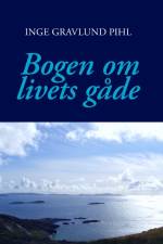 Bogen om livets gåde af Inge Gravlund Pihl