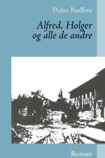 Alfred, Holger og alle de andre af Peder Rødbro