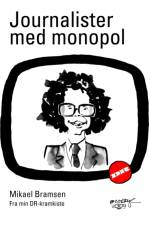 Journalister med monopol af Mikael Bramsen