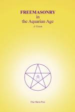 FREEMASONRY in the Aquarian Age