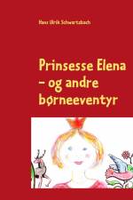 Prinsesse Elena af Hans Ulrik Schwartzbach