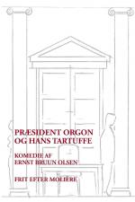 Præsident Orgon og hans Tartuffe af Ernst Bruun Olsen