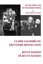 Claire Lacombe og den store revolution og Betty Nansen på Betty Nansen af Ernst Bruun Olsen
