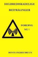 Helbredsskadelige bestrålinger af Bente-Ingrid Bruun