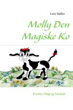 Molly Den Magiske Ko af Lene Møller