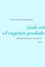 Guds ord vil vingestøv genskabe af Lars Ove Bruun de Neergaard