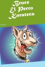 Bruce El Perro Karateca