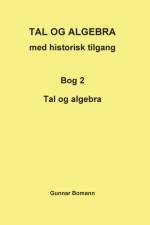 TAL OG ALGEBRA med historisk tilgang af Gunnar Bomann