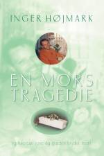 En mors tragedie af Inger Højmark