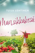 Mansikkakesä af Tuija Lehtinen