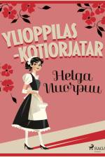 Ylioppilas-kotiorjatar af Helga Nuorpuu