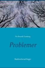 Problemer af Pia Brandt Danborg