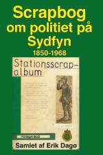 Scrapbog om politiet på Sydfyn af Erik Dagø