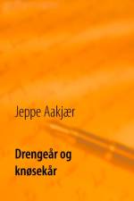 Drengeår og knøsekår af Jeppe Aakjær