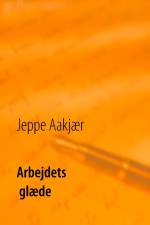Arbejdets glæde af Jeppe Aakjær