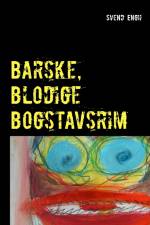 Barske, blodige bogstavsrim af Svend Engh