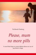 Please, mum, no more pills
