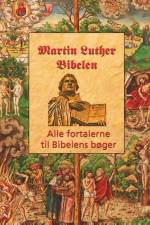 Martin Luther - Fortalerne til Bibelen af Finn B. Andersen
