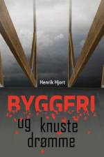 Byggeri og knuste drømme af Henrik Hjort