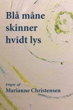 Blå måne skinner hvidt lys af Marianne Christensen