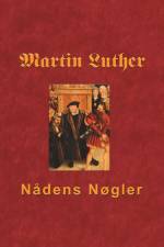 Martin Luther - Nådens Nøgler af Finn B. Andersen