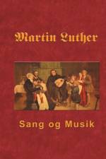 Martin Luther - Sang og Musik af Finn B. Andersen