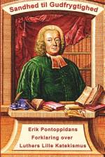 Erik Pontoppidan - Sandhed til Gudfrygtighed