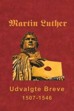 Martin Luther - Udvalgte Breve af Finn B. Andersen