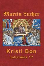 Martin Luther - Kristi Bøn af Finn B. Andersen