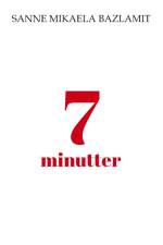 7 minutter af Sanne Mikaela Bazlamit