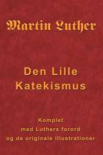 Martin Luther - Den Lille Katekismus af Finn B. Andersen