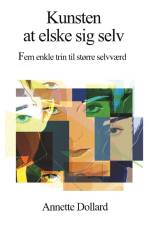 Kunsten at elske sig selv af Annette Dollard