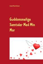 Guddommelige Samtaler Med Min Mor af Lisbeth Munk Ralsted