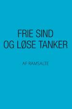 Frie sind og løse tanker