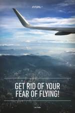 Get Rid of Your Fear of Flying af Lars Toldbo