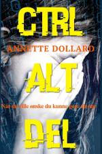 Ctrl Alt Del af Annette Dollard