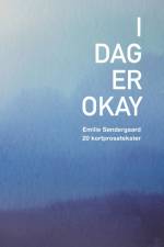 I dag er okay af Emilie Søndergaard