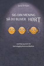 Sig din mening så du bliver HØRT af Lene Eriksen