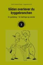 Sådan overlever du byggebranchen af Martin Bergh