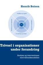 Trivsel i organisationer under forandring af Henrik Boisen