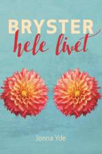 Bryster hele livet af Jonna Yde