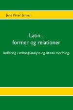 Latin - former og relationer af Jens Peter Jensen
