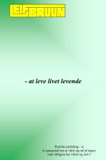 - at leve livet levende